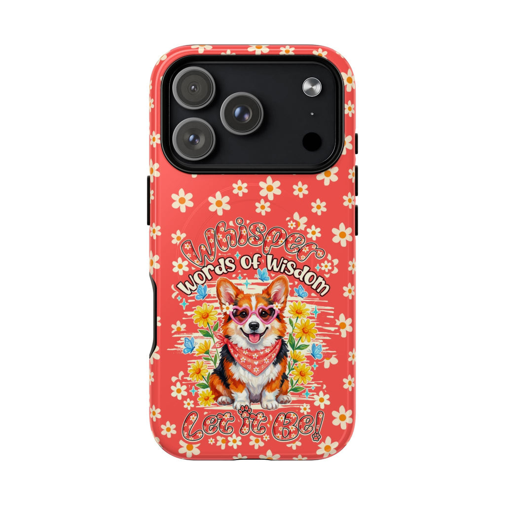 WHISPER WORDS OF WISDOM LET IT BE CORGI  MAGNETIC PHONE CASE - TY2304261