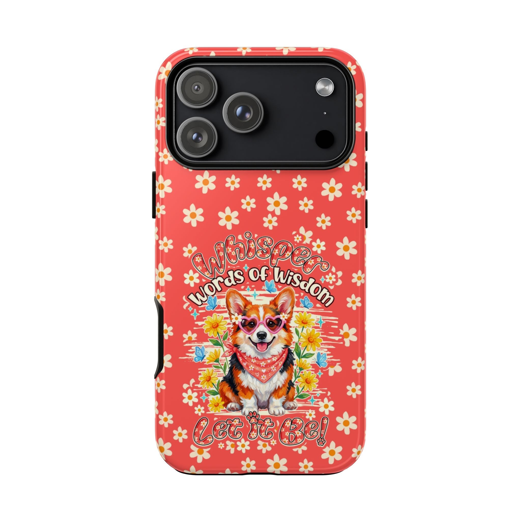 WHISPER WORDS OF WISDOM LET IT BE CORGI PHONE CASE - TY2304261