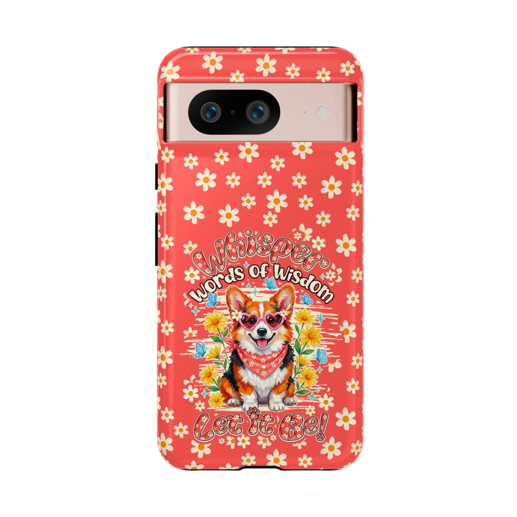 WHISPER WORDS OF WISDOM LET IT BE CORGI PHONE CASE - TY2304261