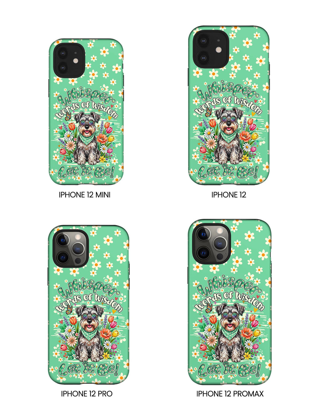 WHISPER WORDS OF WISDOM LET IT BE SCHNAUZER PHONE CASE - TY0405261