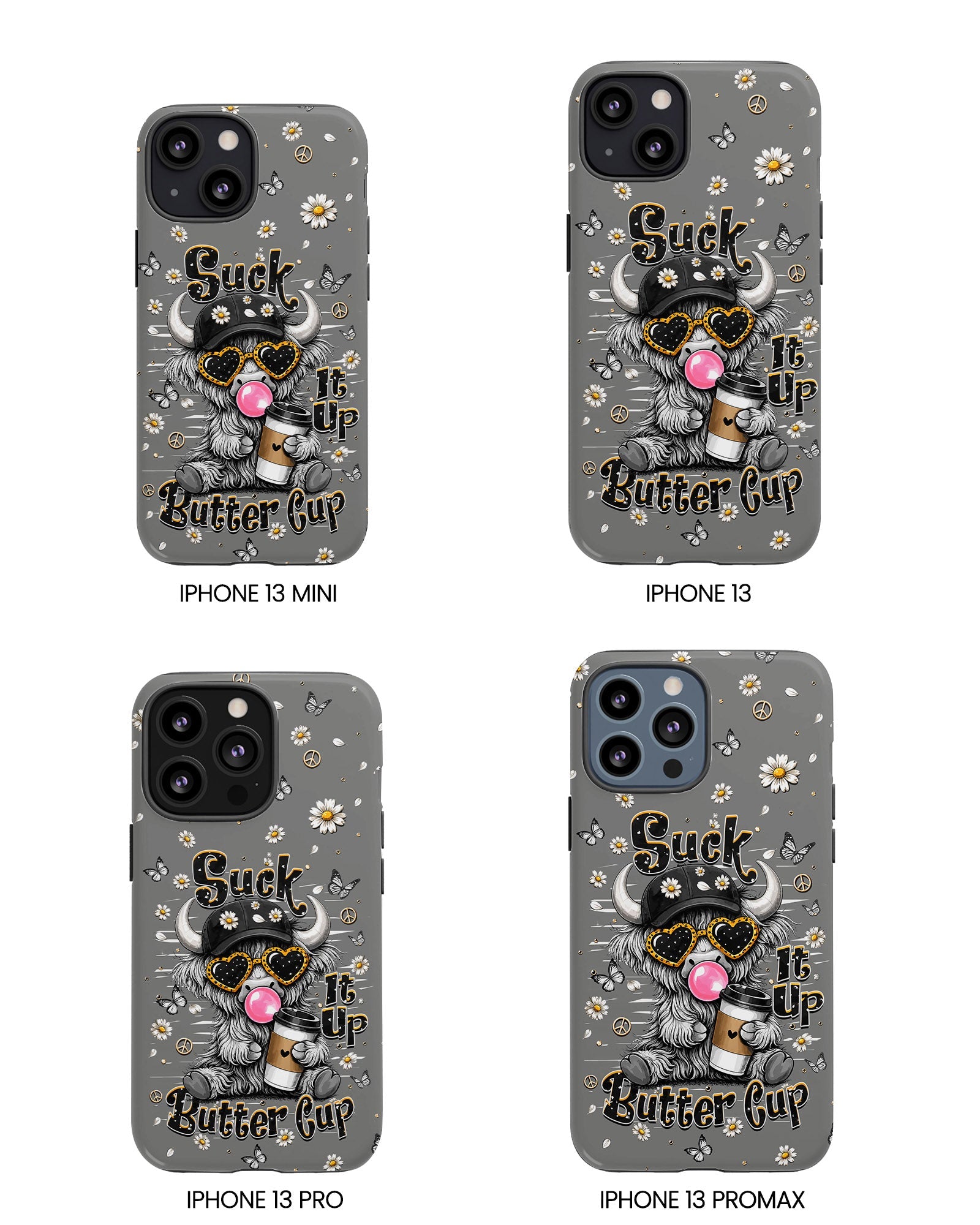 SUCK IT UP BUTTERCUP COW PHONE CASE  - TLHN0806263