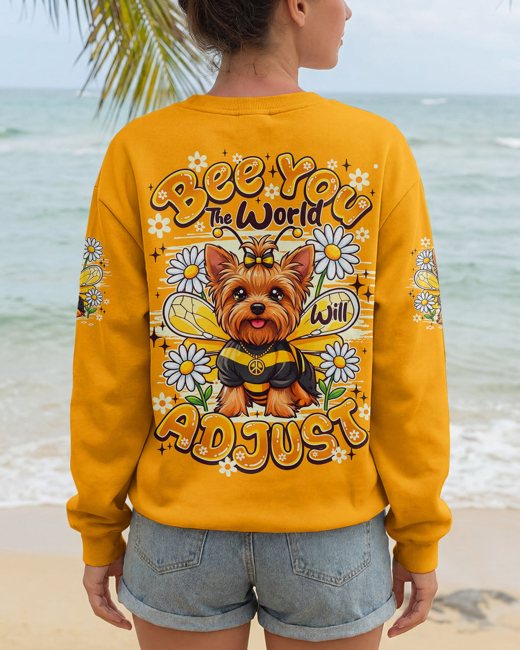 BEE YOU THE WORLD WILL ADJUST YORKSHIRE TERRIER DOG ALL OVER PRINT - TY1505261