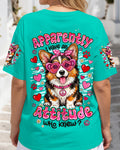 APPARENTLY I HAVE AN ATTITUDE WHO KNEW CORGI DOG ALL OVER PRINT - TYPQ1605261