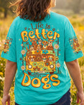 LIFE IS BETTER WITH DOGS ALL OVER PRINT - TYQY0807263