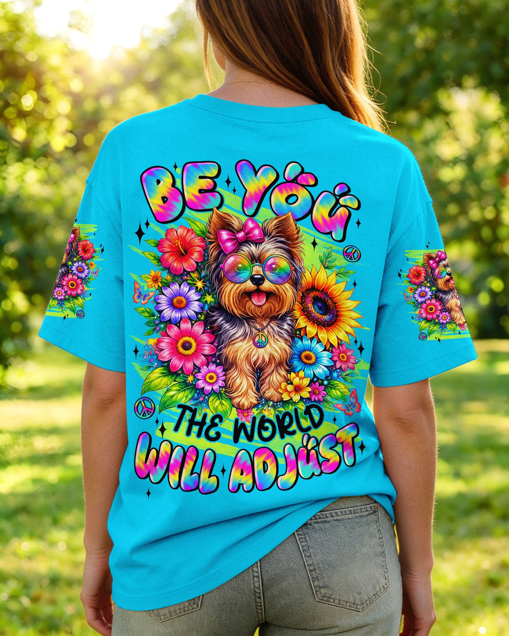 BE YOU THE WORLD WILL ADJUST YORKSHIRE TERRIER DOG ALL OVER PRINT - TYLN1305263